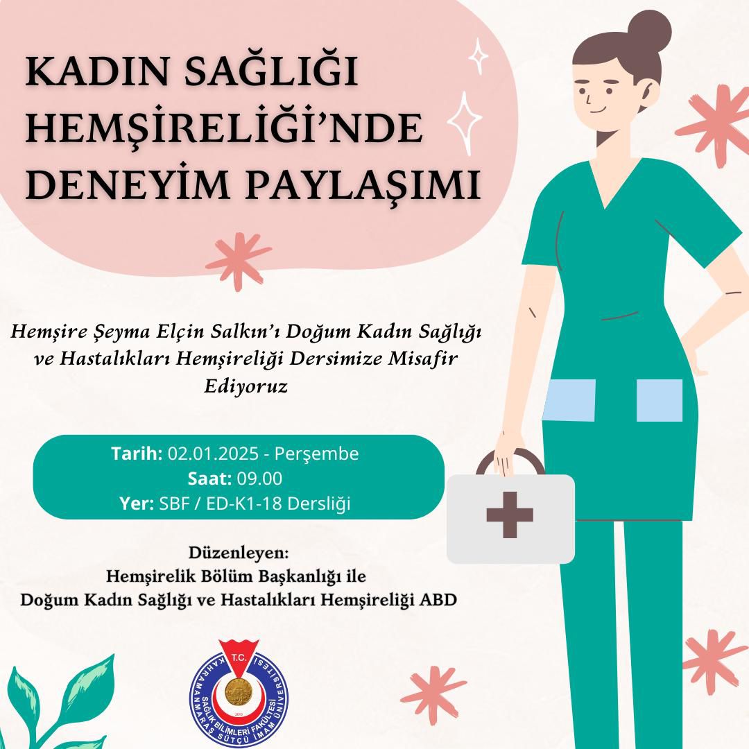 KSÜ SUAH - Kadın Hastalıkları ve Doğum Servisi Sorumlu Hemşiresi Şeyma Elçin Salkın dersimize misafir oldu.